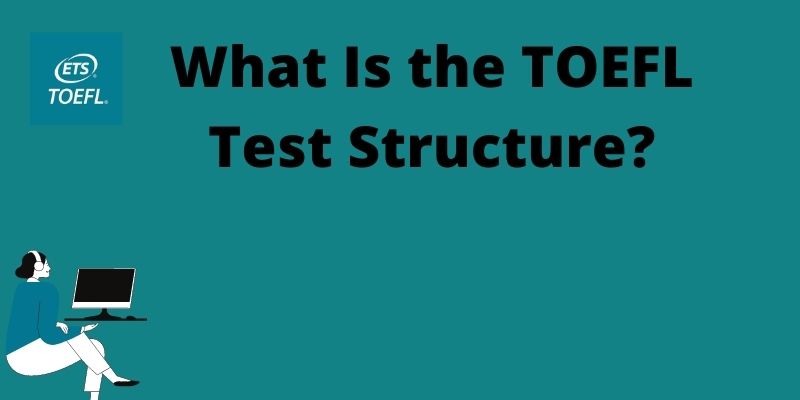 What Is the TOEFL Test Structure